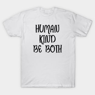 Humankind Be Both, Kindness Gift T-Shirt